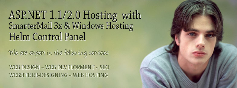 ASP.NET 1.1 / 2.0 Hostingn with SmarterMail 3x & Windows Hosting Helm Control Panel